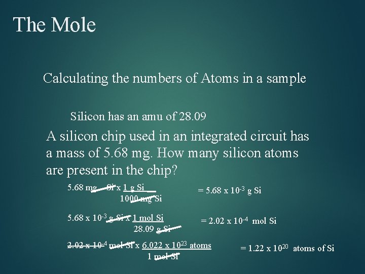 The Mole Calculating the numbers of Atoms in a sample Silicon has an amu The Mole Calculating the numbers of Atoms in a sample Silicon has an amu