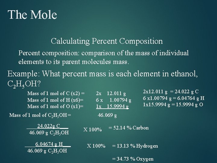 The Mole Calculating Percent Composition Percent composition: comparison of the mass of individual elements The Mole Calculating Percent Composition Percent composition: comparison of the mass of individual elements