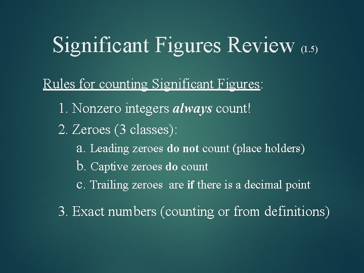 Significant Figures Review (1. 5) Rules for counting Significant Figures: 1. Nonzero integers always Significant Figures Review (1. 5) Rules for counting Significant Figures: 1. Nonzero integers always