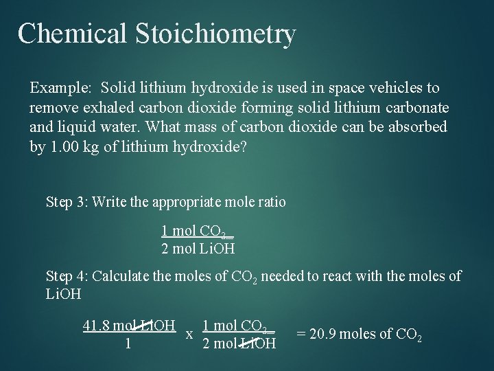 Chemical Stoichiometry Example: Solid lithium hydroxide is used in space vehicles to remove exhaled Chemical Stoichiometry Example: Solid lithium hydroxide is used in space vehicles to remove exhaled