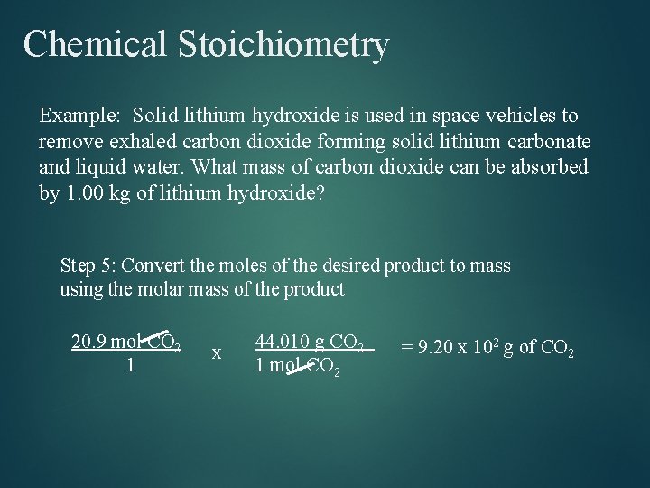 Chemical Stoichiometry Example: Solid lithium hydroxide is used in space vehicles to remove exhaled Chemical Stoichiometry Example: Solid lithium hydroxide is used in space vehicles to remove exhaled