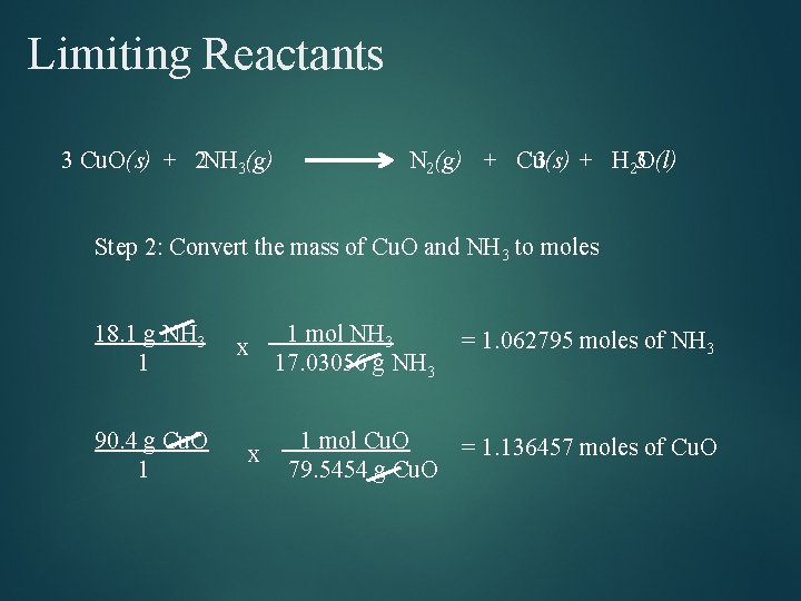 Limiting Reactants 3 Cu. O(s) + 2 NH 3(g) N 2(g) + Cu(s) 3 Limiting Reactants 3 Cu. O(s) + 2 NH 3(g) N 2(g) + Cu(s) 3