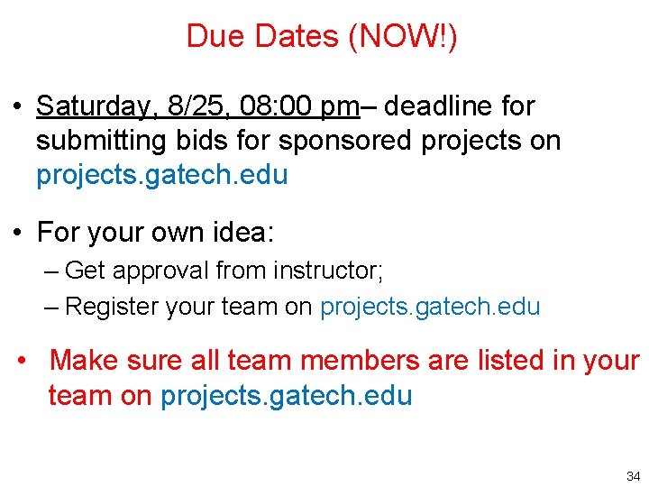 Due Dates (NOW!) • Saturday, 8/25, 08: 00 pm– deadline for submitting bids for