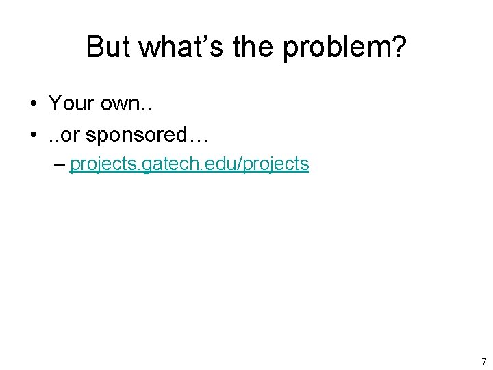 But what’s the problem? • Your own. . • . . or sponsored… –