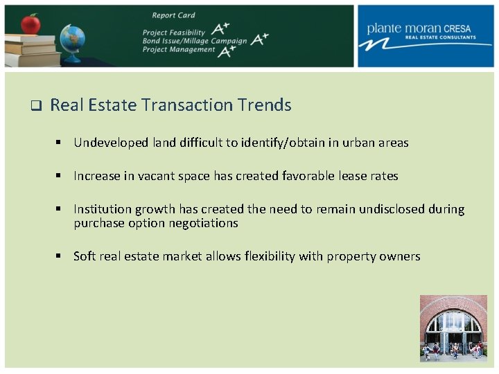 q Real Estate Transaction Trends § Undeveloped land difficult to identify/obtain in urban areas