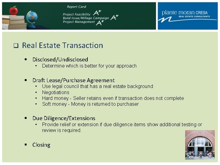 q Real Estate Transaction § Disclosed/Undisclosed • Determine which is better for your approach