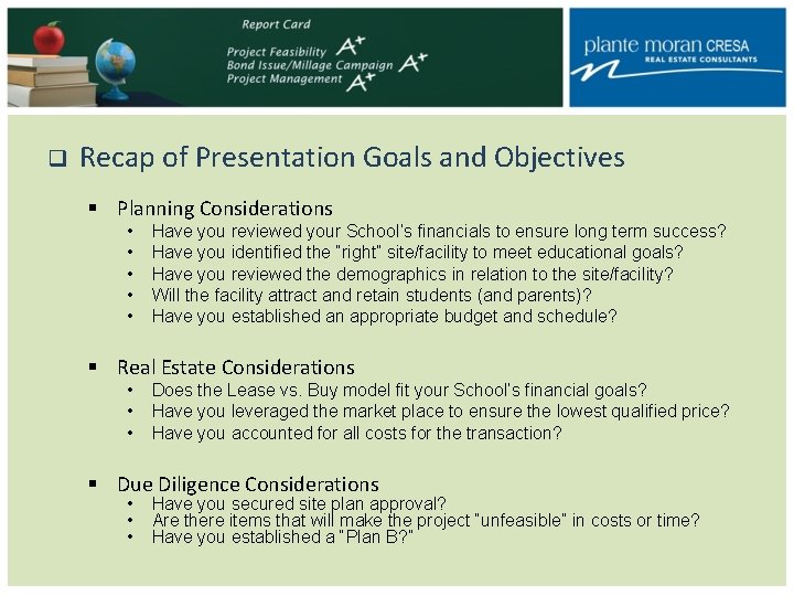 q Recap of Presentation Goals and Objectives § Planning Considerations • • • Have