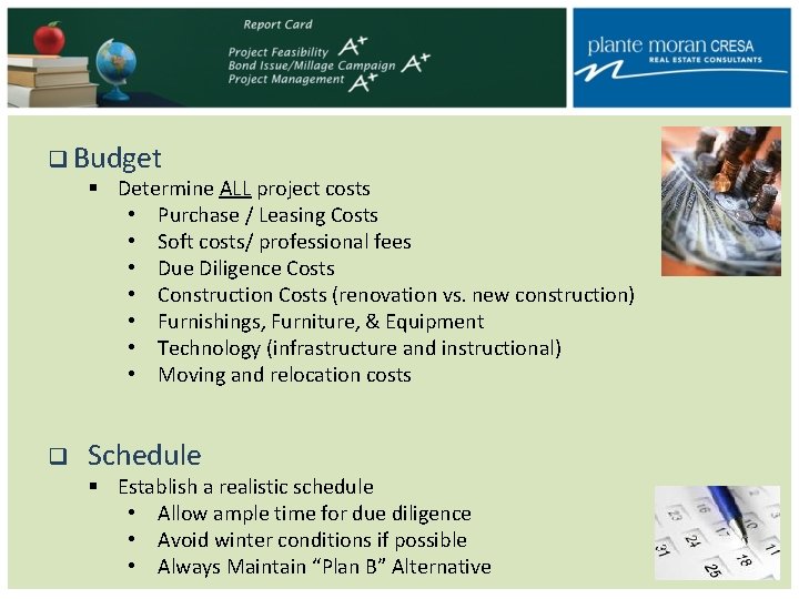 q Budget § Determine ALL project costs • Purchase / Leasing Costs • Soft
