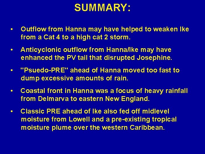 SUMMARY: • Outflow from Hanna may have helped to weaken Ike from a Cat
