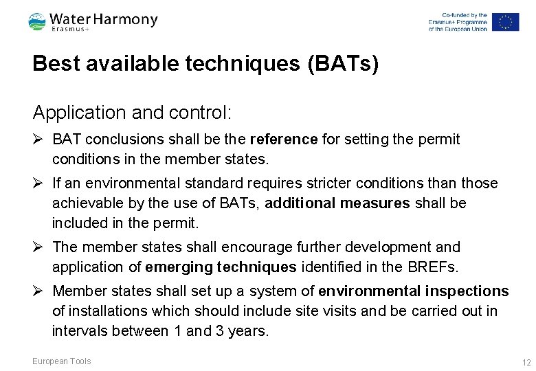 Best available techniques (BATs) Application and control: Ø BAT conclusions shall be the reference