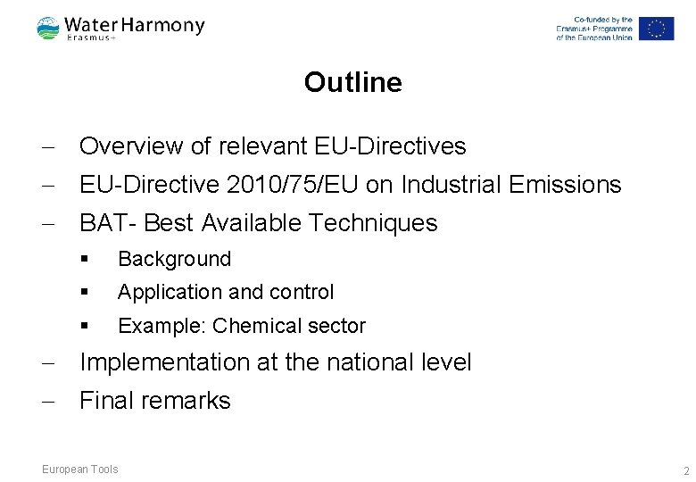 Outline - Overview of relevant EU-Directives - EU-Directive 2010/75/EU on Industrial Emissions - BAT-