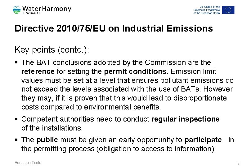 Directive 2010/75/EU on Industrial Emissions Key points (contd. ): § The BAT conclusions adopted