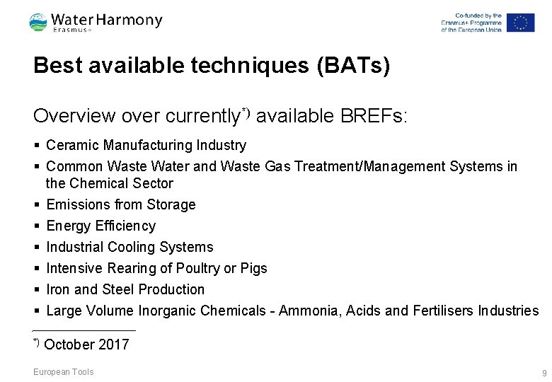 Best available techniques (BATs) Overview over currently*) available BREFs: § Ceramic Manufacturing Industry §