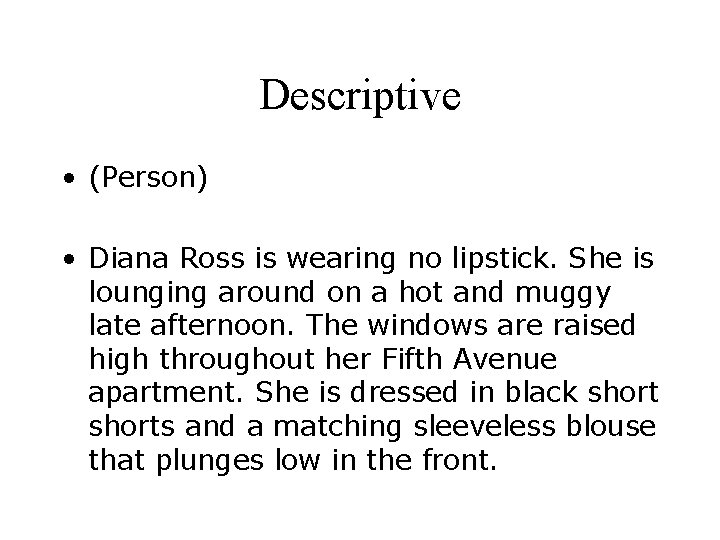 Descriptive • (Person) • Diana Ross is wearing no lipstick. She is lounging around