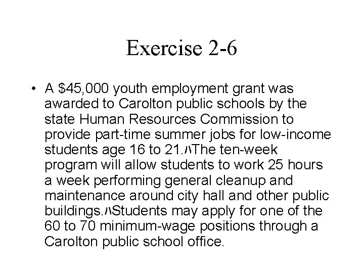 Exercise 2 -6 • A $45, 000 youth employment grant was awarded to Carolton