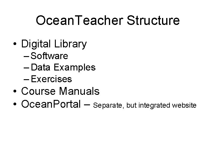 Ocean. Teacher Structure • Digital Library – Software – Data Examples – Exercises •