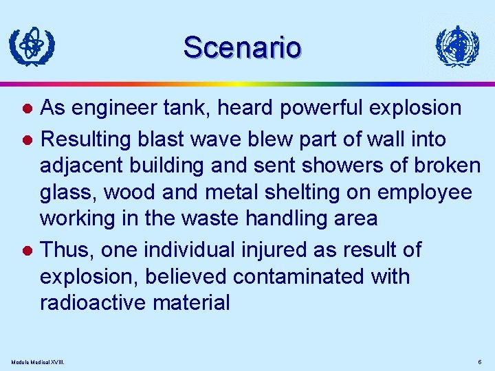 Scenario As engineer tank, heard powerful explosion l Resulting blast wave blew part of