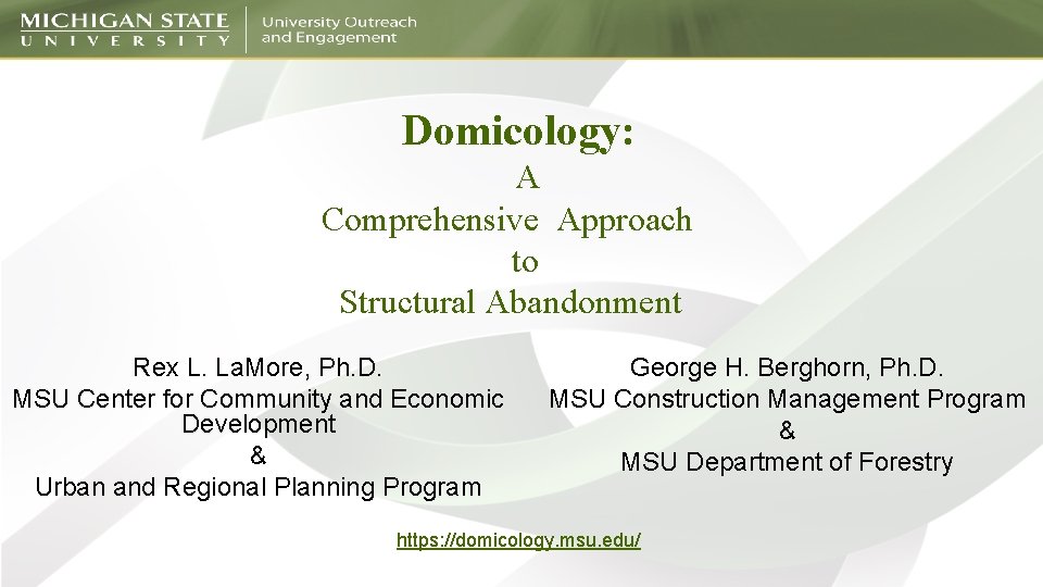 Domicology: A Comprehensive Approach to Structural Abandonment Rex L. La. More, Ph. D. MSU