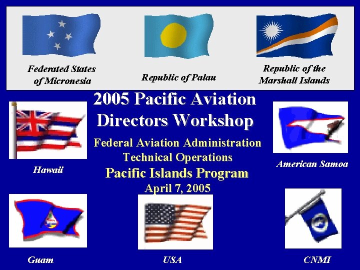 Federated States of Micronesia Republic of Palau Republic of the Marshall Islands 2005 Pacific