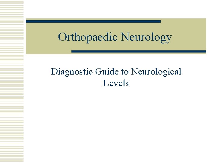 Orthopaedic Neurology Diagnostic Guide to Neurological Levels 