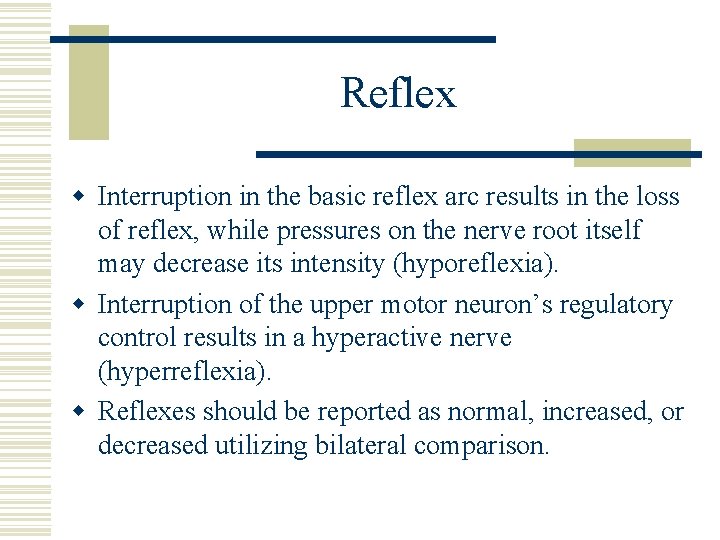 Reflex w Interruption in the basic reflex arc results in the loss of reflex,