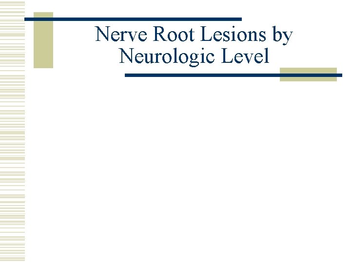 Nerve Root Lesions by Neurologic Level 