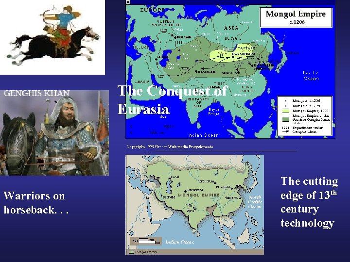 The Conquest of Eurasia Warriors on horseback. . . The cutting edge of 13