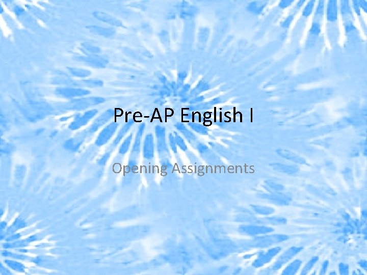 Pre-AP English I Opening Assignments 