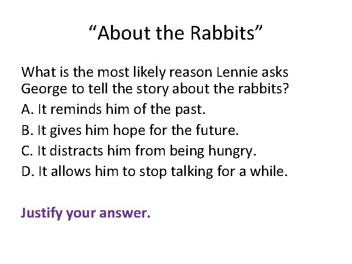 “About the Rabbits” What is the most likely reason Lennie asks George to tell