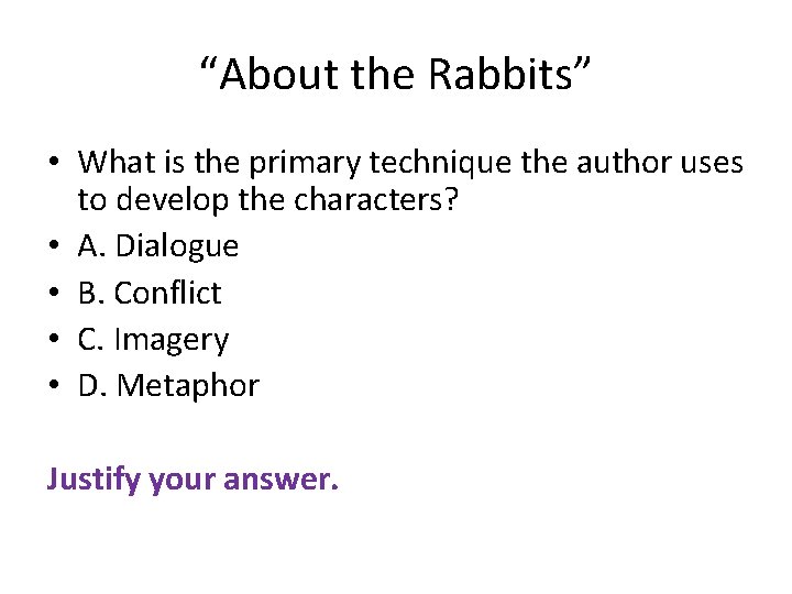 “About the Rabbits” • What is the primary technique the author uses to develop