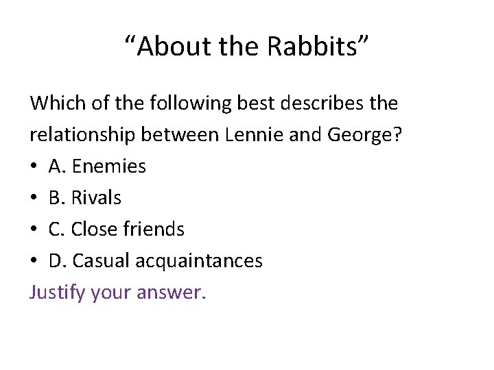 “About the Rabbits” Which of the following best describes the relationship between Lennie and