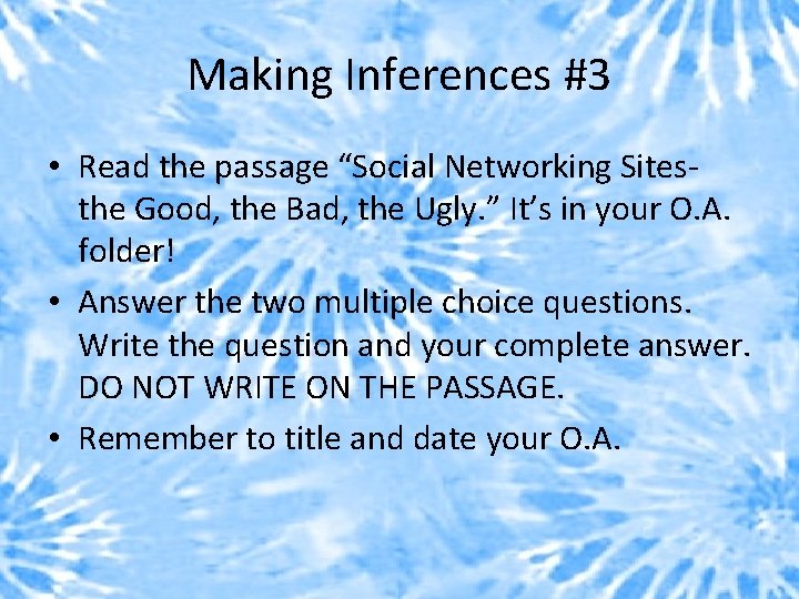 Making Inferences #3 • Read the passage “Social Networking Sites- the Good, the Bad,