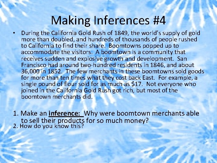 Making Inferences #4 • During the California Gold Rush of 1849, the world’s supply