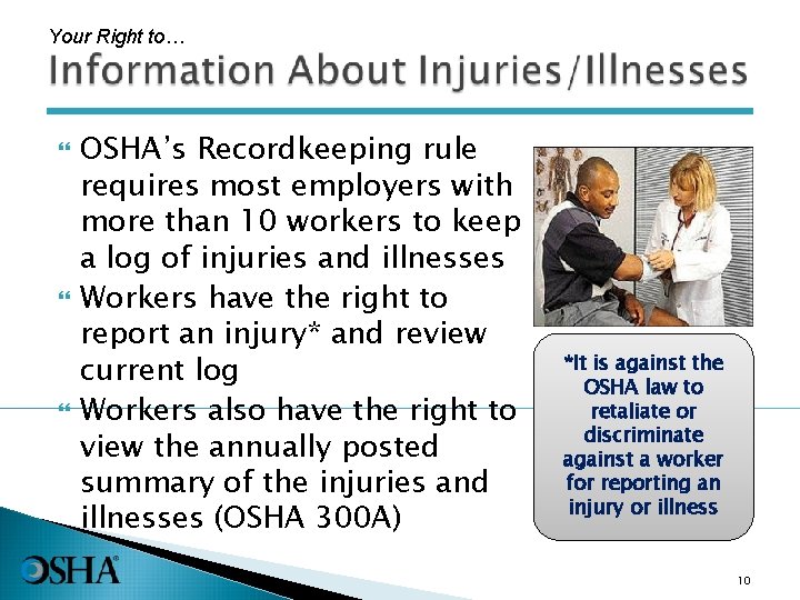 Your Right to… OSHA’s Recordkeeping rule requires most employers with more than 10 workers