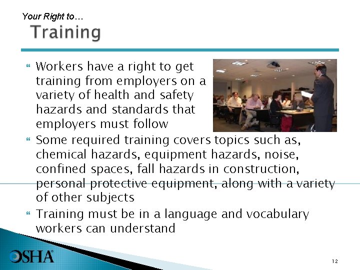 Your Right to… Workers have a right to get training from employers on a