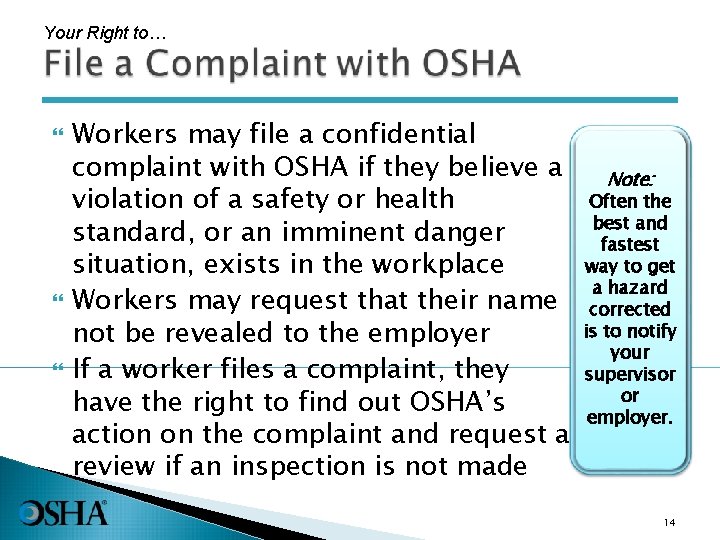 Your Right to… Workers may file a confidential complaint with OSHA if they believe