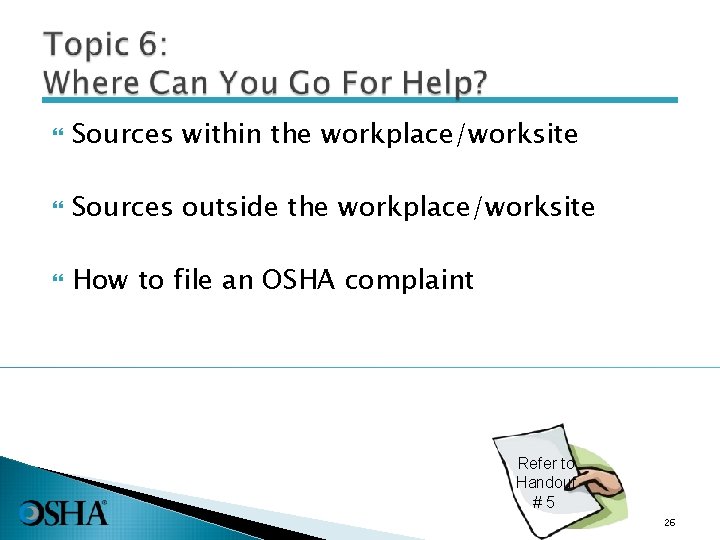  Sources within the workplace/worksite Sources outside the workplace/worksite How to file an OSHA