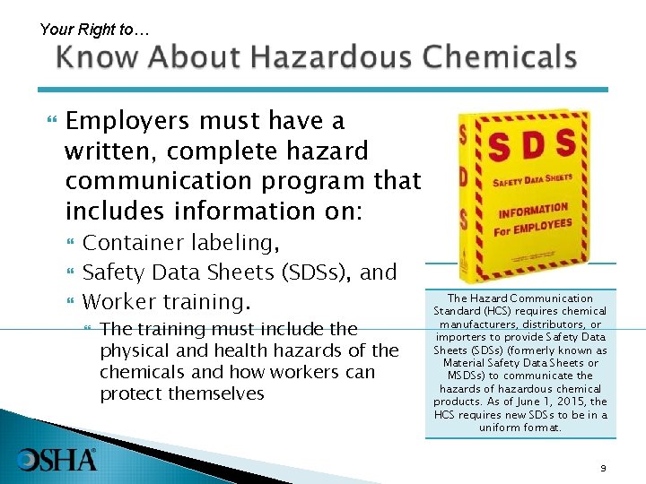 Your Right to… Employers must have a written, complete hazard communication program that includes