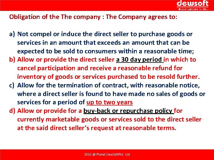 Obligation of the The company : The Company agrees to: a) Not compel or Obligation of the The company : The Company agrees to: a) Not compel or