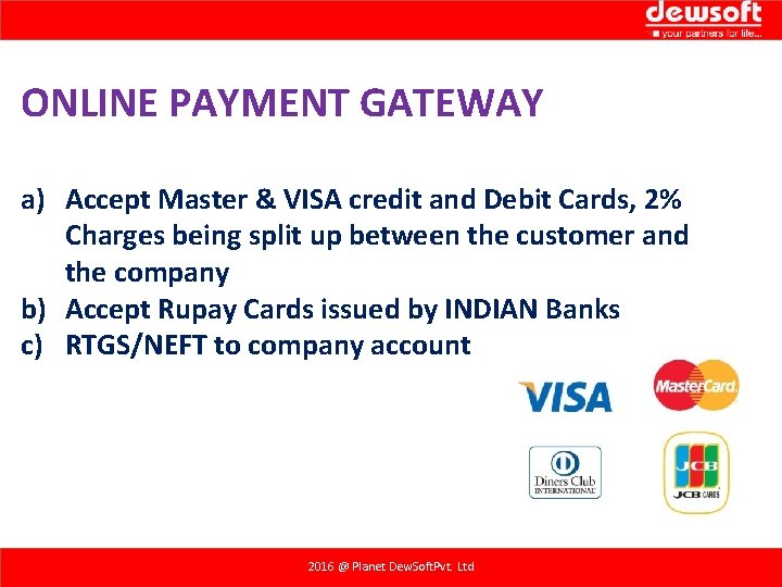 ONLINE PAYMENT GATEWAY a) Accept Master & VISA credit and Debit Cards, 2% Charges ONLINE PAYMENT GATEWAY a) Accept Master & VISA credit and Debit Cards, 2% Charges