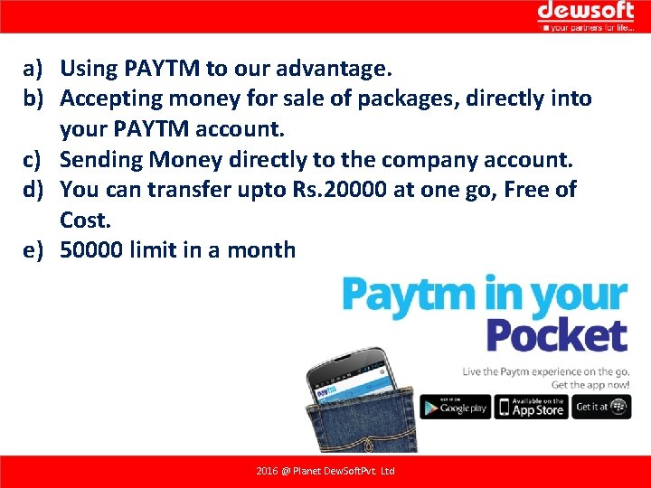 a) Using PAYTM to our advantage. b) Accepting money for sale of packages, directly a) Using PAYTM to our advantage. b) Accepting money for sale of packages, directly