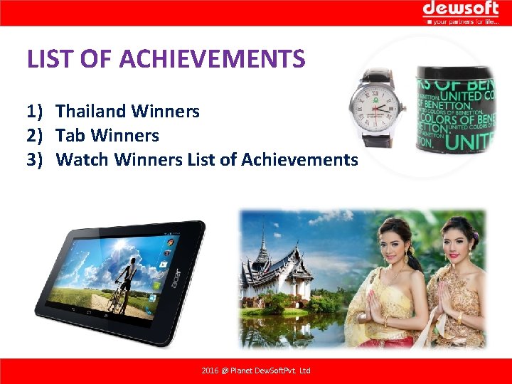 LIST OF ACHIEVEMENTS 1) Thailand Winners 2) Tab Winners 3) Watch Winners List of LIST OF ACHIEVEMENTS 1) Thailand Winners 2) Tab Winners 3) Watch Winners List of