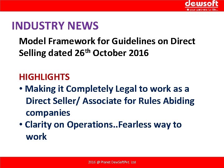 INDUSTRY NEWS Model Framework for Guidelines on Direct Selling dated 26 th October 2016 INDUSTRY NEWS Model Framework for Guidelines on Direct Selling dated 26 th October 2016