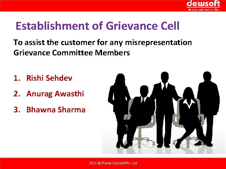 Establishment of Grievance Cell To assist the customer for any misrepresentation Grievance Committee Members Establishment of Grievance Cell To assist the customer for any misrepresentation Grievance Committee Members