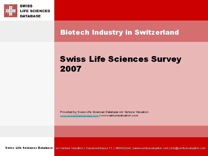 Biotech Industry in Switzerland Swiss Life Sciences Survey 2007 Provided by Swiss Life Sciences