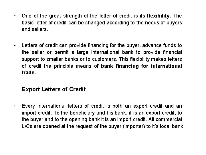  • One of the great strength of the letter of credit is its