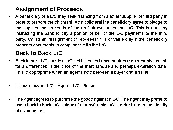 Assignment of Proceeds • A beneficiary of a L/C may seek financing from another