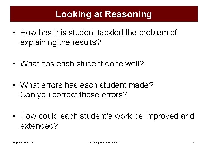 Looking at Reasoning • How has this student tackled the problem of explaining the