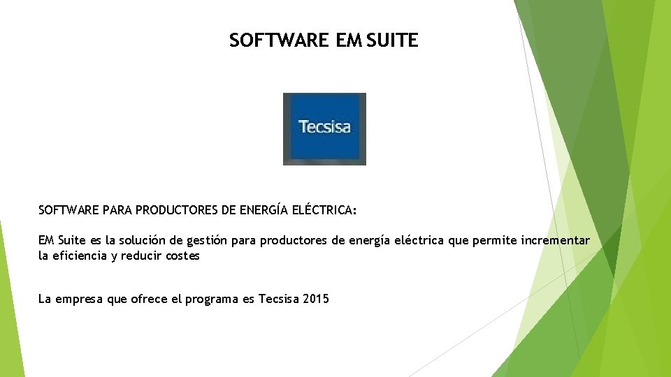 SOFTWARE EM SUITE SOFTWARE PARA PRODUCTORES DE ENERGÍA ELÉCTRICA: EM Suite es la solución