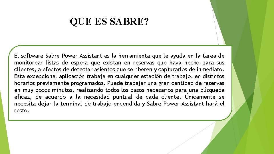 QUE ES SABRE? El software Sabre Power Assistant es la herramienta que le ayuda